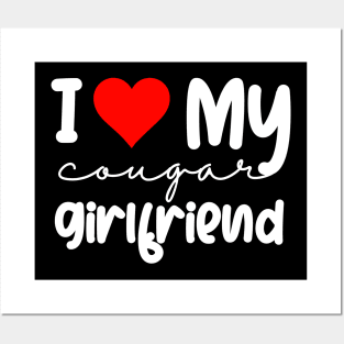 I Love My Cougar Girlfriend I Heart My Cougar Girlfriend GF T-Shirt Posters and Art